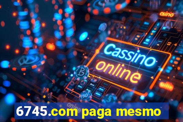 6745.com paga mesmo
